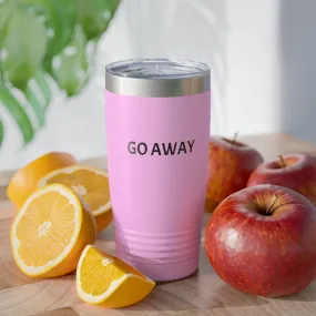 GO AWAY Tumbler, 20oz